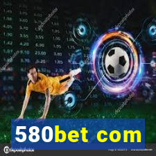 580bet com